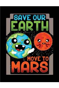 Save Our Earth Move To Mars