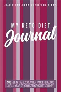 My Keto Diet Journal: Daily Low-Carb Nutrition Diary 6 X 9: 365 Fill in the Box Planner Pages to Record a Full Year of Your Ketogenic Diet Journey