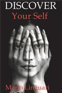 Discover Your Self: Do You Really Know Yourself