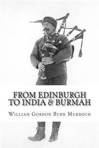 From Edinburgh to India & Burmah