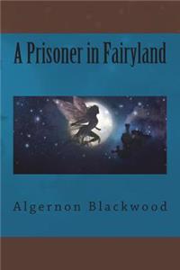 A Prisoner in Fairyland