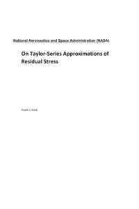On Taylor-Series Approximations of Residual Stress