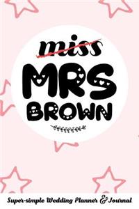 Miss Mrs Brown Super-Simple Wedding Planner & Journal