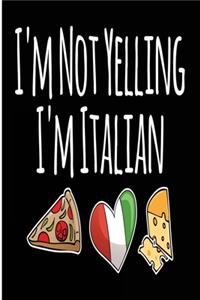 I'm Not Yelling I'm Italian