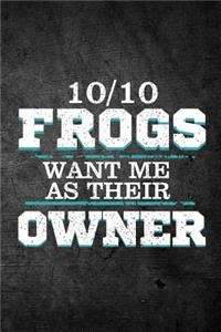 10/10 Frogs Want Me As Their Owner