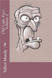 Old Ugly-Face Volume 2
