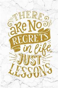 There Are No Regrets In Life Just Lessons