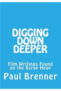 Digging Down Deeper: Film Writings Found on the Scrap Heap