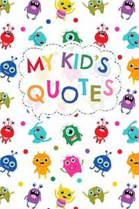My Kid's Quotes