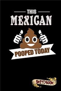 This Mexican Pooped Today