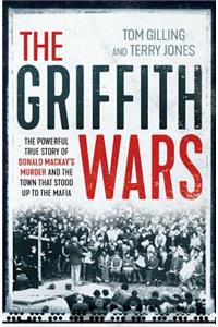 Griffith Wars: The Powerful True Story of Donald Mackay's Murder and the Town That Stood Up to the Mafia