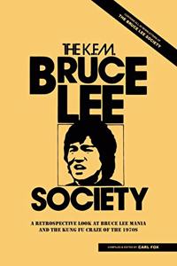 Bruce Lee Society: A Retrospective Look at Bruce Lee Mania and the Kung Fu Craze of the 1970s