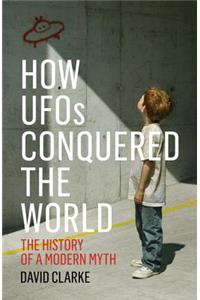 How UFOs Conquered the World