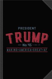 President Trump Making America Great AF Journal Notebook