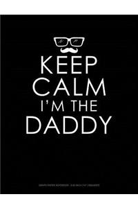 Keep Calm I'm the Daddy