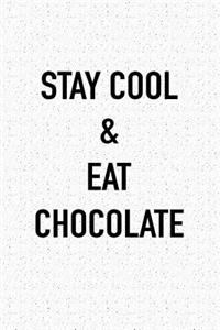 Stay Cool and Eat Chocolate