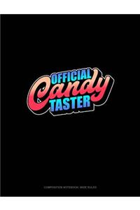 Official Candy Taster: Composition Notebook: Wide Ruled