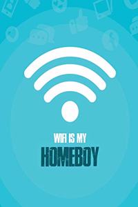 Wifi Is My Homeboy
