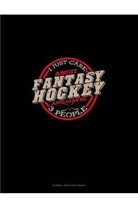 I Just Care about Fantasy Hockey and Maybe 3 People: Cornell Notes Notebook