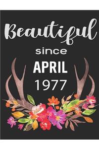 Beautiful Since April 1977