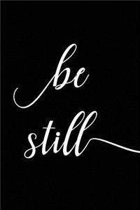 Be Still