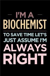 I'm a Biochemist, to Save Time Let's Just Assume I'm Always Right