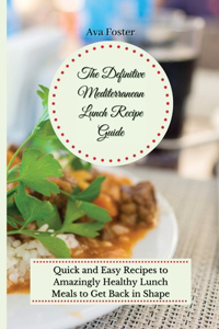 The Definitive Mediterranean Lunch Recipe Guide