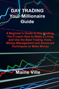 DAY TRADING Your Millionaire Guide