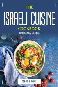 The Israeli Cuisine Cookbook