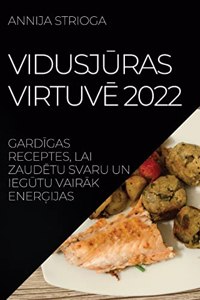 VidusjŪras VirtuvĒ 2022