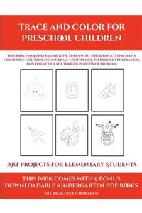 Art projects for Elementary Students (Trace and Color for preschool children)