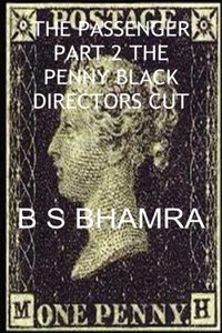 000 the Passenger Part 2 the Penny Black Directors Cut