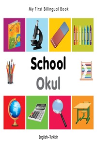 My First Bilingual Book-School (English-Turkish)