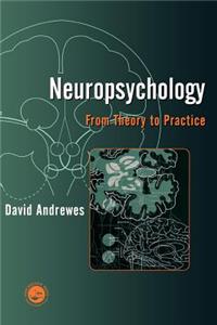 Neuropsychology: From Theory to Practice