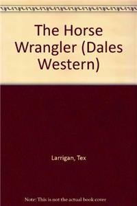 The Horse Wrangler