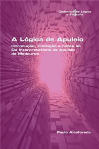 A Lógica de Apuleio. Introdução, tradução e notas ao De Interpretatione de Apuleio de MadaurosA Lógica de Apuleio. Introdução, tradução e notas ao De Interpretatione de Apuleio de Madauros