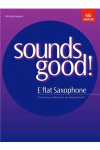 Sounds Good! for E flat saxophone