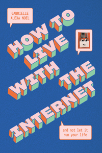 How to Live with the Internet and Not Let It Run Your Life