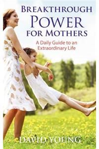 Breakthrough Power for Mothers