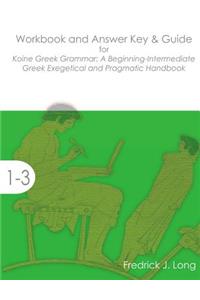 Workbook and Answer Key & Guide for Koine Greek Grammar