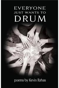 Everyone Just Wants to Drum