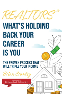 Realtors: What's Holding Back Your Career Is You