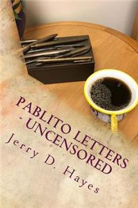 Pablito Letters - Uncensored