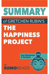 Summary of Gretchen Rubin's The Happiness Project