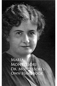 Dr. Montessoris Own Handbook
