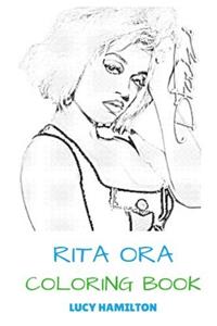 Rita Ora Coloring Book: Pop and R&b Prodigy Award Winning and Beautiful Singer and Songwiter Teenager Hit Inspired Adult Coloring Book (Rita Ora Books)