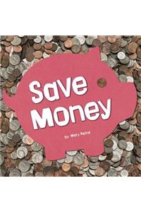 Earn it, Save it, Spend it Save Money