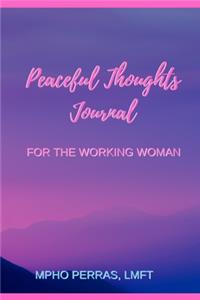 Peaceful Thoughts Journal for the Working Woman