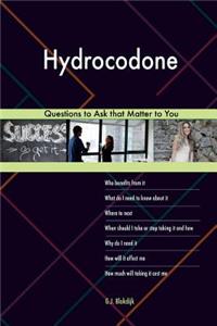 Hydrocodone 568 Questions to Ask that Matter to You