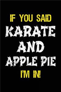 If You Said Karate And Apple Pie I'm In